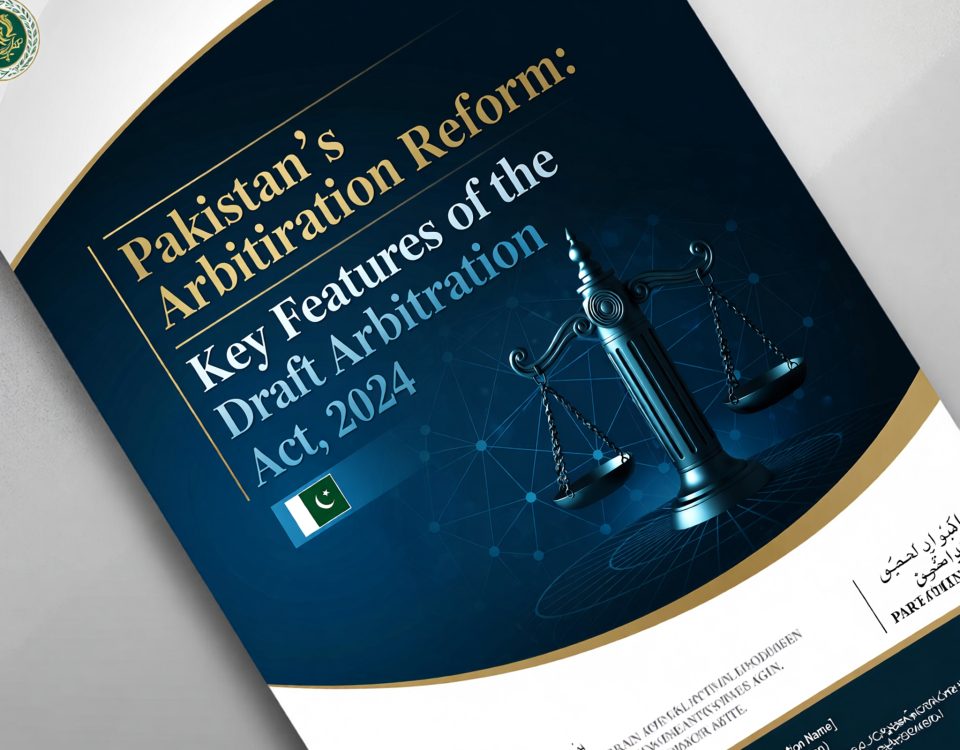 Pakistan’s Arbitration reform booklet featuring the key features of the Draft Arbitration Act 2024 with scales of justice symbolizing Arbitration