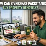 How can overseas Pakistanis buy property remotely – Pakistani expat purchasing real estate online using power of attorney.