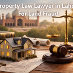 Property law lawyer in Lahore for land fraud with house model, gavel, scales of justice and legal documents